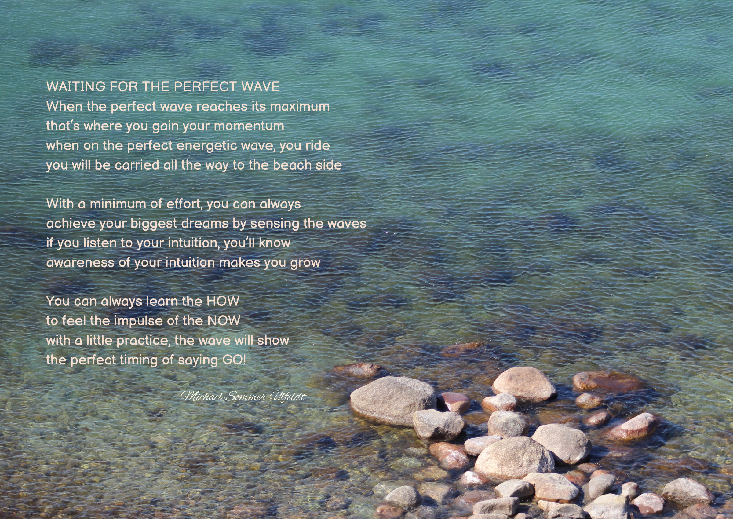 Waiting for the Perfect Wave – Klart vand og en lille kreds af sten møder et digt om intuition, timing og den rette bevægelse.